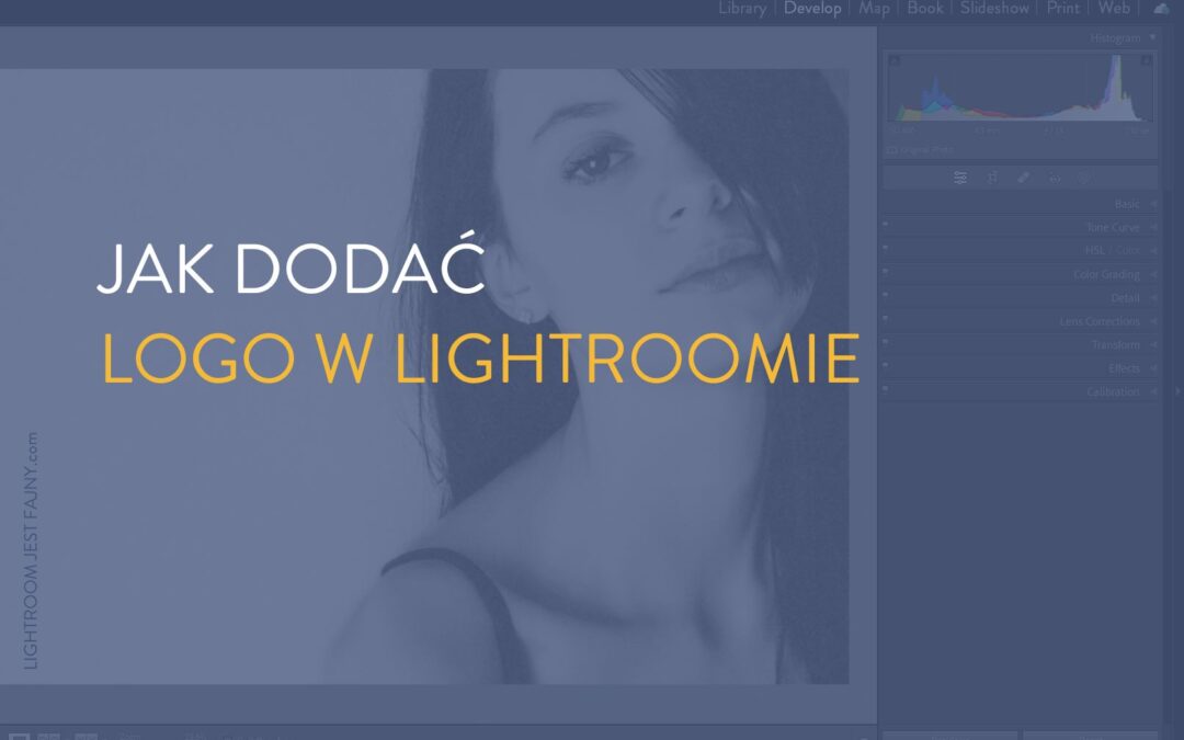 Jak dodać logo w Lightroomie – krok po kroku